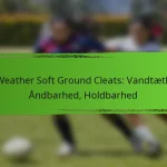 All-Weather Soft Ground Cleats: Vandtæthed, Åndbarhed, Holdbarhed
