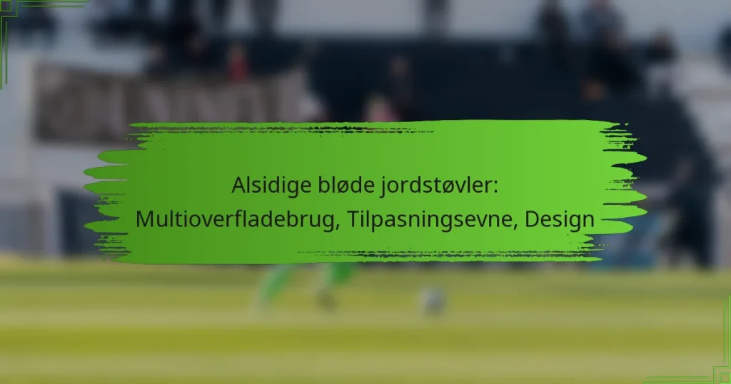 Alsidige bløde jordstøvler: Multioverfladebrug, Tilpasningsevne, Design