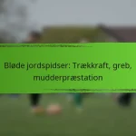 Bløde jordspidser: Trækkraft, greb, mudderpræstation