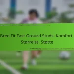 Bred Fit Fast Ground Studs: Komfort, Størrelse, Støtte