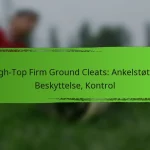High-Top Firm Ground Cleats: Ankelstøtte, Beskyttelse, Kontrol