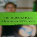 High-Top Soft Ground Cleats: Ankelbeskyttelse, Støtte, Kontrol