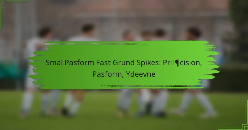Smal Pasform Fast Grund Spikes: Præcision, Pasform, Ydeevne