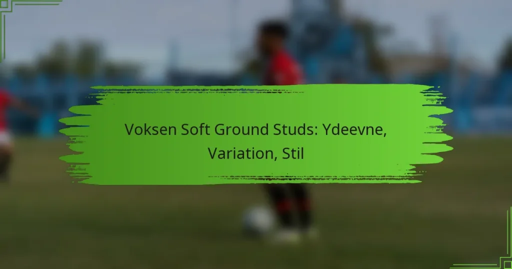 Voksen Soft Ground Studs: Ydeevne, Variation, Stil